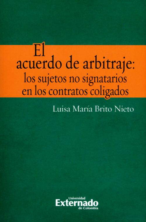 El Acuerdo de Arbitraje: los sujetos no signatarios en los contratos coligados.