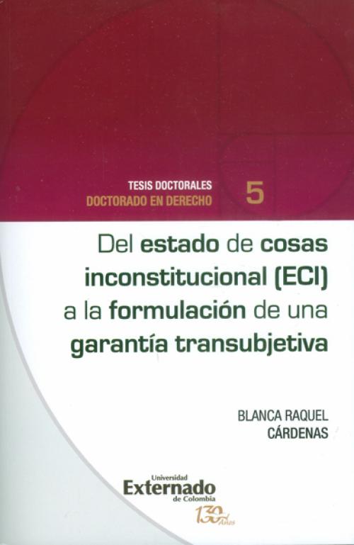 Del Estado de Cosas Inconstitucional (ECI) a la FormulaciÃ³n de una GarantÃ­a Transubjetiva.
