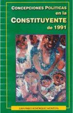 Concepciones Polí­ticas en la Constituyente de 1991.