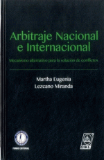 Arbitraje Nacional e Internacional. Mecanismo Alternativo para la SoluciÃ³n de Conflictos.